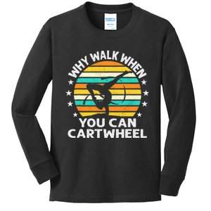 Why Walk When You Cartwheel Gymnastics Kids Long Sleeve Shirt