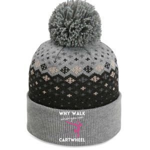 Why Walk When You Can Cartwheel Funny Gymnast 78 Great Gift The Baniff Cuffed Pom Beanie