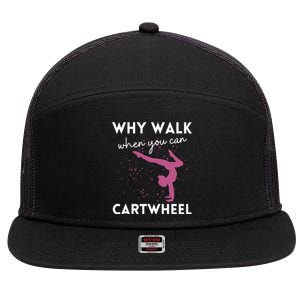 Why Walk When You Can Cartwheel Funny Gymnast 78 Great Gift 7 Panel Mesh Trucker Snapback Hat