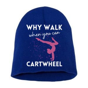 Why Walk When You Can Cartwheel Funny Gymnast 78 Great Gift Short Acrylic Beanie