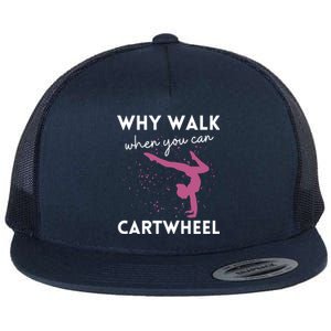 Why Walk When You Can Cartwheel Funny Gymnast 78 Great Gift Flat Bill Trucker Hat