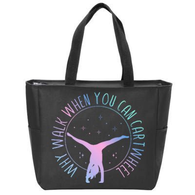 Why Walk When You Can Cartwheel Gymnast Gymnastic Zip Tote Bag