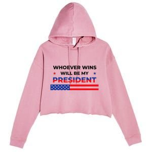 Whoever Wins Will Be My President Neutral Political Crop Fleece Hoodie