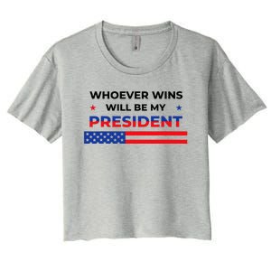 Whoever Wins Will Be My President Neutral Political Women's Crop Top Tee