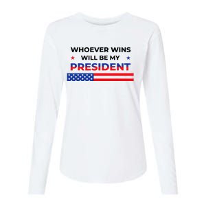 Whoever Wins Will Be My President Neutral Political Womens Cotton Relaxed Long Sleeve T-Shirt