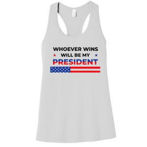 Whoever Wins Will Be My President Neutral Political Women's Racerback Tank