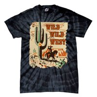 Wild Wild West Western Life Southwest Desert Vibes Cactus Tie-Dye T-Shirt