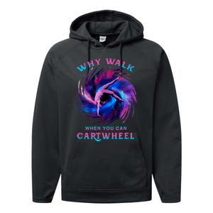 Why Walk When You Can Cartwheel Gymnastics Milky Way Galaxy Performance Fleece Hoodie