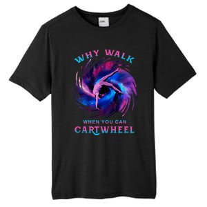 Why Walk When You Can Cartwheel Gymnastics Milky Way Galaxy Tall Fusion ChromaSoft Performance T-Shirt