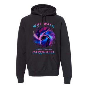 Why Walk When You Can Cartwheel Gymnastics Milky Way Galaxy Premium Hoodie