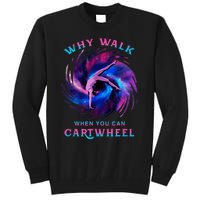 Why Walk When You Can Cartwheel Gymnastics Milky Way Galaxy Tall Sweatshirt