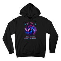 Why Walk When You Can Cartwheel Gymnastics Milky Way Galaxy Tall Hoodie