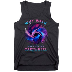 Why Walk When You Can Cartwheel Gymnastics Milky Way Galaxy Tank Top