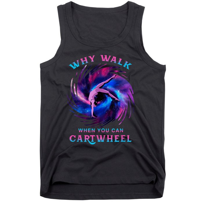 Why Walk When You Can Cartwheel Gymnastics Milky Way Galaxy Tank Top