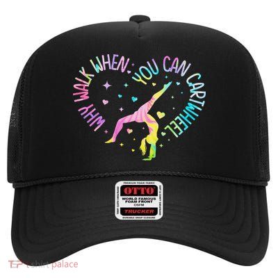 Why Walk When You Can Cartwheel Gymnast Gymnastic Girl Gift High Crown Mesh Back Trucker Hat