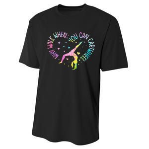 Why Walk When You Can Cartwheel Gymnast Gymnastic Girl Gift Performance Sprint T-Shirt