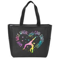 Why Walk When You Can Cartwheel Gymnast Gymnastic Girl Gift Zip Tote Bag