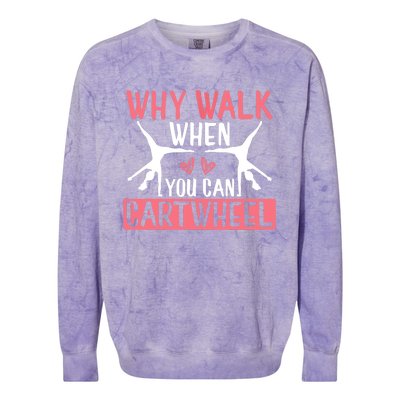 Why Walk When You Can Cartwheel Funny Gymnastics Girl Gift Colorblast Crewneck Sweatshirt