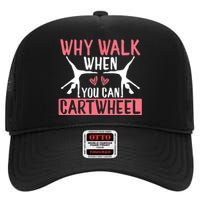 Why Walk When You Can Cartwheel Funny Gymnastics Girl Gift High Crown Mesh Back Trucker Hat