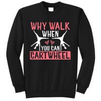 Why Walk When You Can Cartwheel Funny Gymnastics Girl Gift Sweatshirt