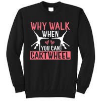 Why Walk When You Can Cartwheel Funny Gymnastics Girl Gift Tall Sweatshirt