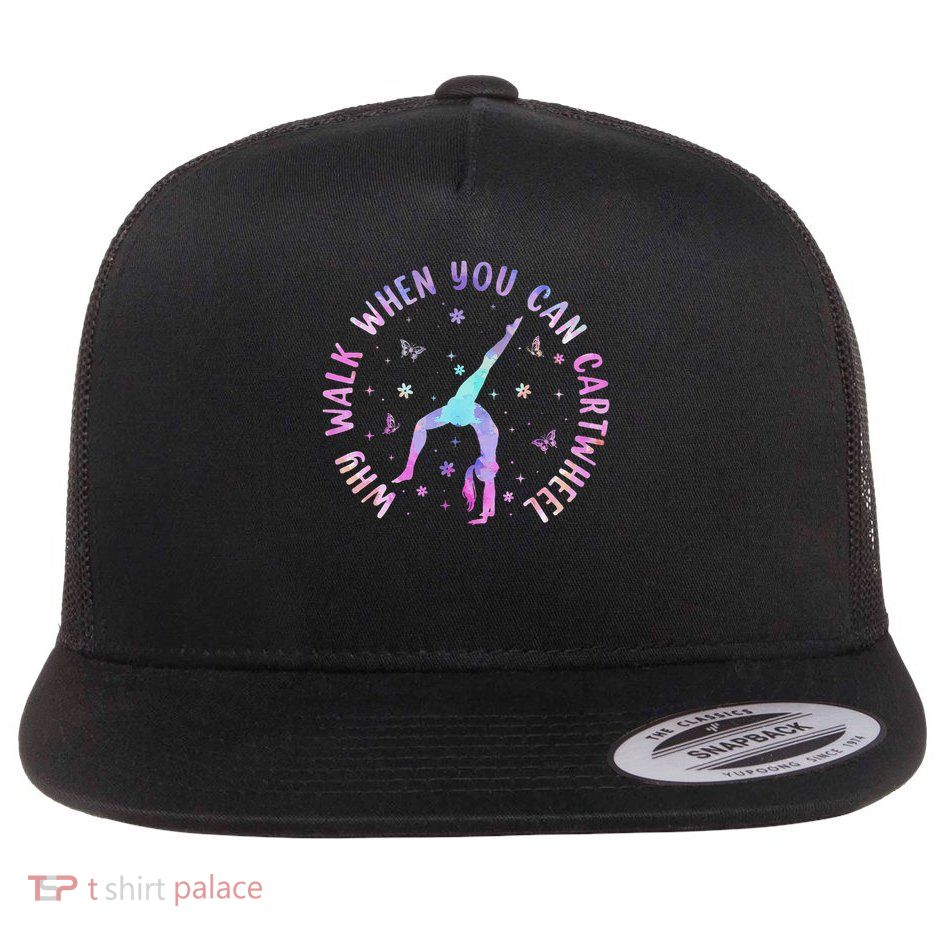 Why Walk When You Can Cartwheel Gymnastic Women Flat Bill Trucker Hat