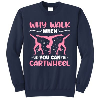 Why Walk When You Can Cartwheel For Girl Funny Gymnastics Sweatshirt