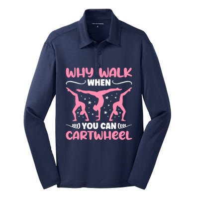 Why Walk When You Can Cartwheel For Girl Funny Gymnastics Silk Touch Performance Long Sleeve Polo