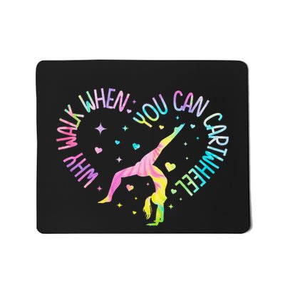 Why Walk When You Can Cartwheel Gymnast Gymnastic Mousepad