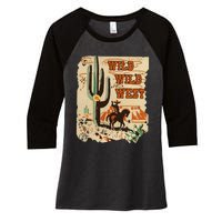 Wild Wild West Western Life Southwest Desert Vibes Cactus Women's Tri-Blend 3/4-Sleeve Raglan Shirt