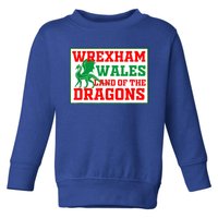 Wrexham Wales Welsh Gifts Toddler Sweatshirt