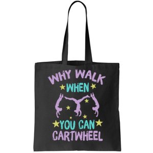 Why Walk When You Can Cartwheel Girl Gymnastics T Dance Tote Bag