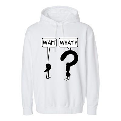 Wait What Garment-Dyed Fleece Hoodie