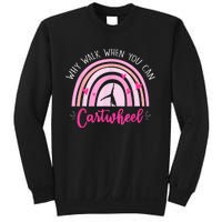 Why Walk When You Can Cartwheel Rainbow Tumbling Funny Girl Sweatshirt