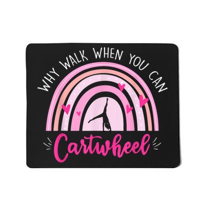 Why Walk When You Can Cartwheel Rainbow Tumbling Funny Girl Mousepad