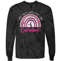 Why Walk When You Can Cartwheel Rainbow Tumbling Funny Girl Tie-Dye Long Sleeve Shirt