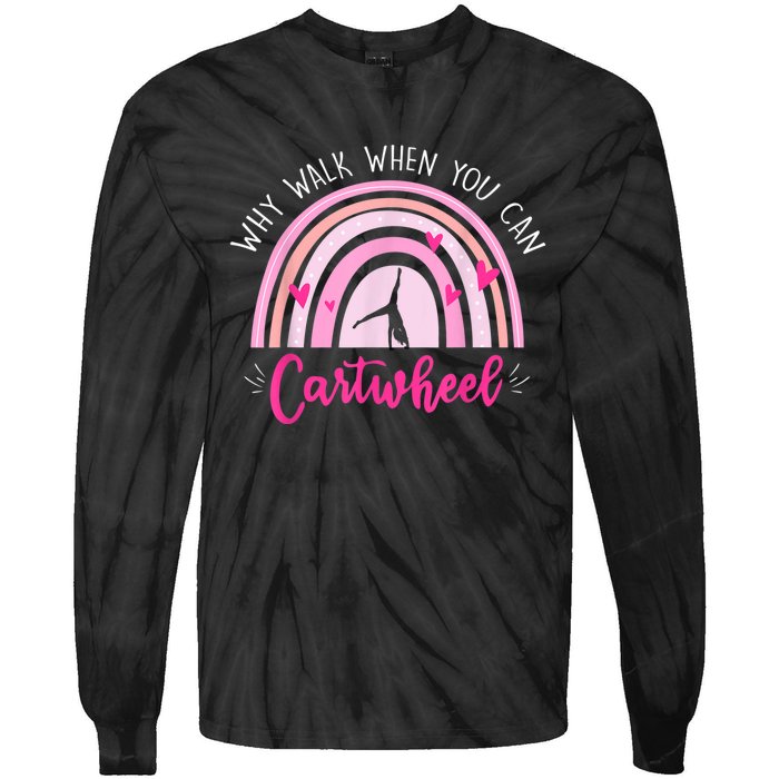 Why Walk When You Can Cartwheel Rainbow Tumbling Funny Girl Tie-Dye Long Sleeve Shirt