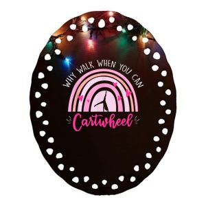 Why Walk When You Can Cartwheel Rainbow Tumbling Funny Girl Ceramic Oval Ornament