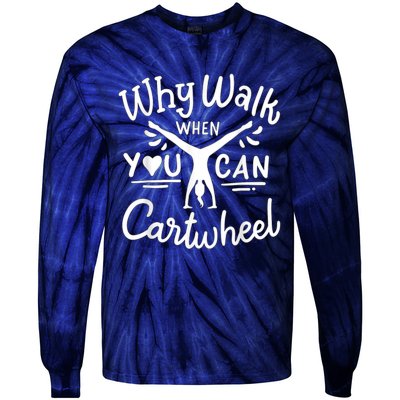 Why Walk When You Can Cartwheel Rainbow Tumbling Funny Girl Tie-Dye Long Sleeve Shirt