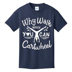 Why Walk When You Can Cartwheel Rainbow Tumbling Funny Girl Kids T-Shirt