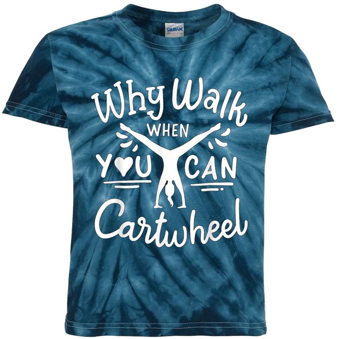 Why Walk When You Can Cartwheel Rainbow Tumbling Funny Girl Kids Tie-Dye T-Shirt