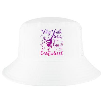 Why Walk When You Can Cartwheel Gymnastics Play Girl Top Cool Comfort Performance Bucket Hat