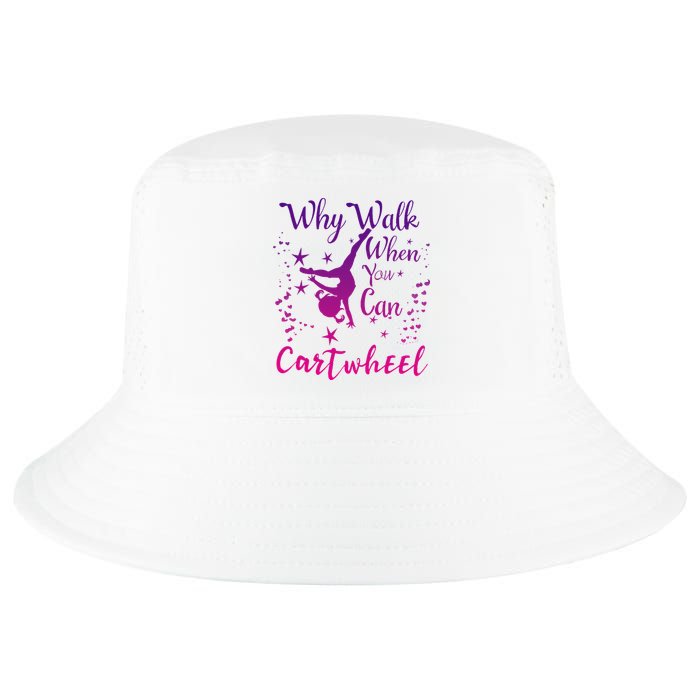 Why Walk When You Can Cartwheel Gymnastics Play Girl Top Cool Comfort Performance Bucket Hat
