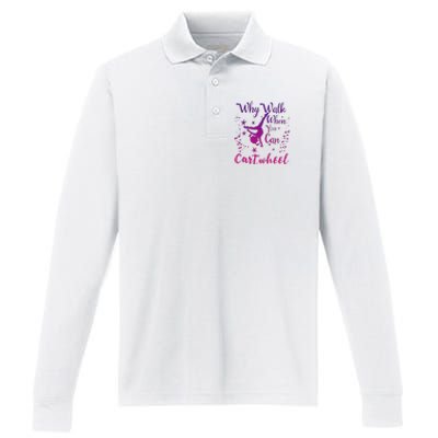 Why Walk When You Can Cartwheel Gymnastics Play Girl Top Performance Long Sleeve Polo