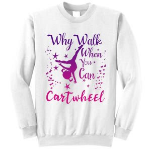 Why Walk When You Can Cartwheel Gymnastics Play Girl Top Sweatshirt