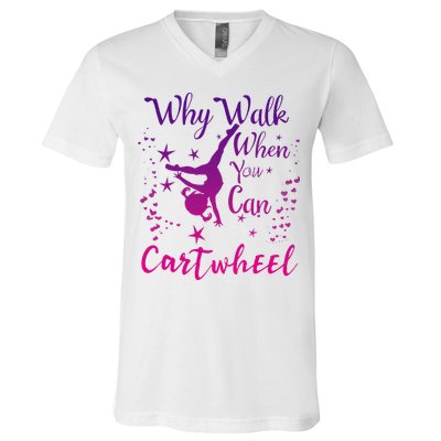 Why Walk When You Can Cartwheel Gymnastics Play Girl Top V-Neck T-Shirt
