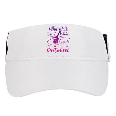 Why Walk When You Can Cartwheel Gymnastics Play Girl Top Adult Drive Performance Visor
