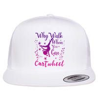 Why Walk When You Can Cartwheel Gymnastics Play Girl Top Flat Bill Trucker Hat
