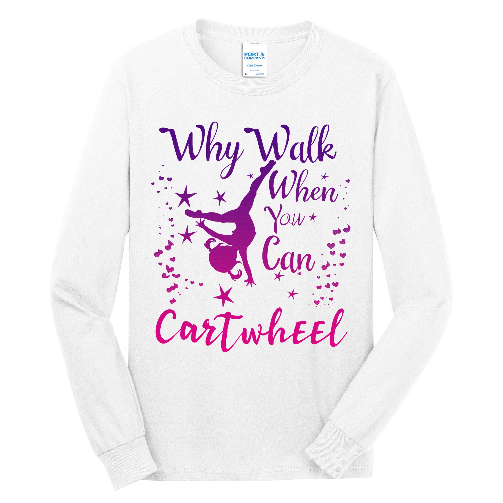 Why Walk When You Can Cartwheel Gymnastics Play Girl Top Tall Long Sleeve T-Shirt