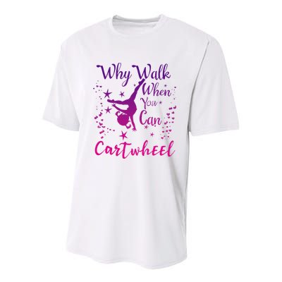 Why Walk When You Can Cartwheel Gymnastics Play Girl Top Youth Performance Sprint T-Shirt